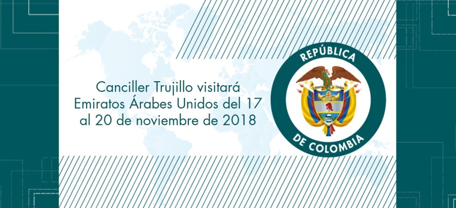 Canciller Trujillo visitará Emiratos Árabes Unidos del 17 al 20 de noviembre de 2018