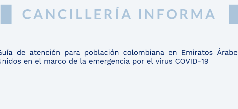 Guía de atención para población colombiana en Emiratos Árabes Unidos en el marco de la emergencia por el virus COVID-19