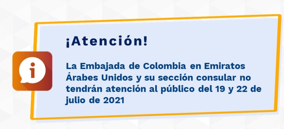 La Embajada de Colombia en Emiratos Árabes Unidos y su sección consular no tendrán atención al público del 19 y 22 de julio 