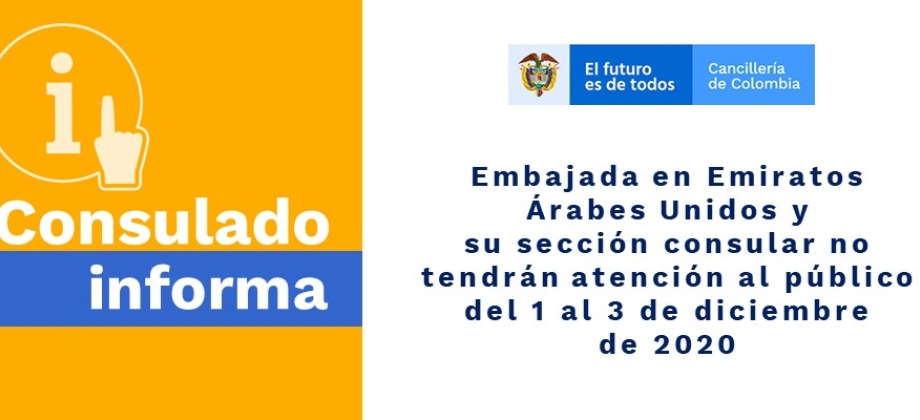 Embajada en Emiratos Árabes Unidos y su sección consular no tendrán atención al público del 1 al 3 de diciembre 