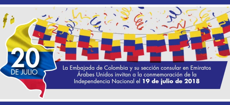 La Embajada de Colombia y su sección consular en Emiratos Árabes Unidos invitan a la conmemoración de la Independencia Nacional el 19 de julio de 2018