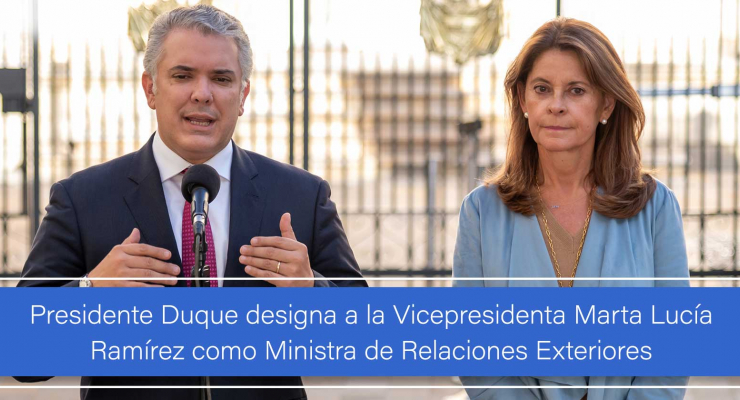 Presidente Duque designa a la Vicepresidenta Marta Lucía Ramírez como Ministra de Relaciones Exteriores