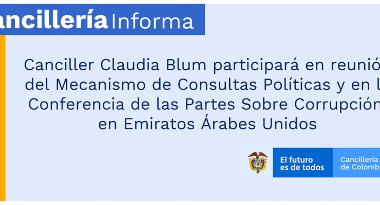 Canciller Claudia Blum participará en reunión del Mecanismo de Consultas Políticas y en la Conferencia de las Partes Sobre Corrupción, en Emiratos Árabes Unidos