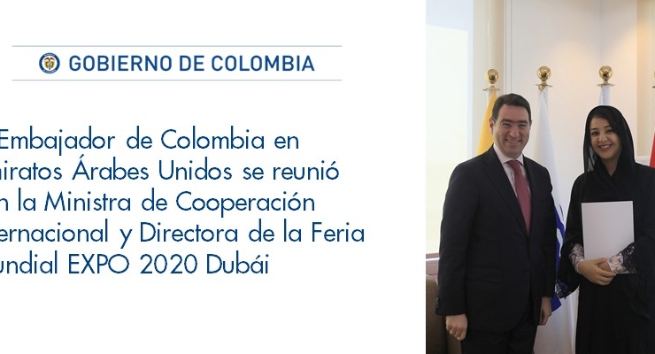 Embajador de Colombia en Emiratos Árabes Unidos se reunió con la Ministra de Cooperación Internacional y Directora de la Feria Mundial EXPO 2020 Dubái